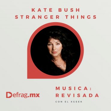 Defrag.mx Podcast Música Revisada Kate Bush