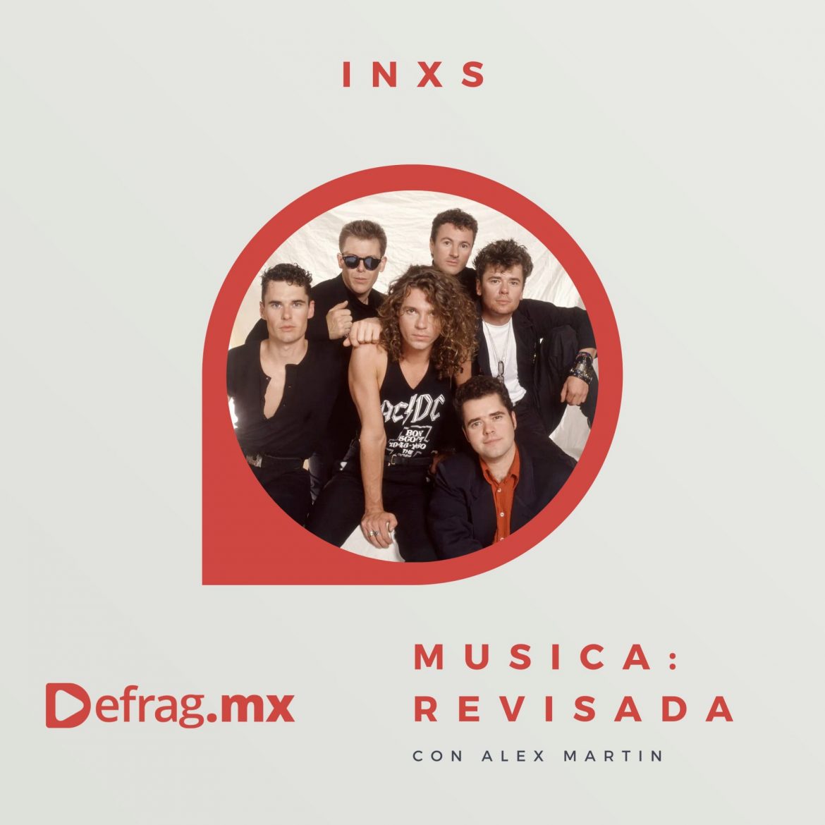 Defrag.mx Podcast Música Revisada INXS