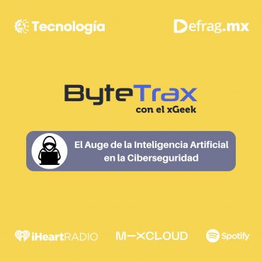 ByteTrax • Auge de la Inteligencia Artificial en la Ciberseguridad