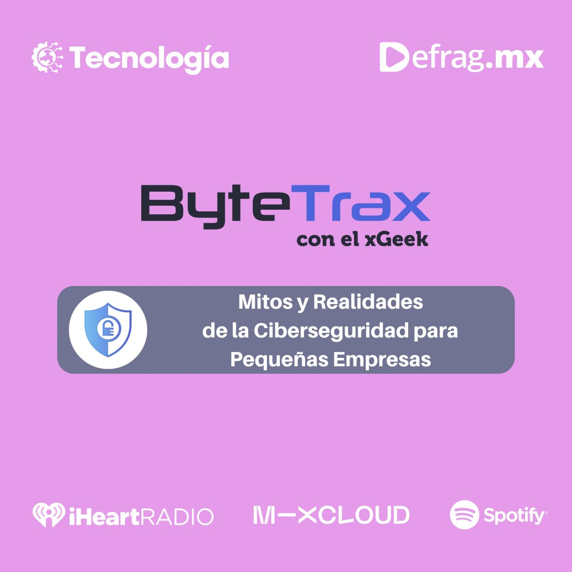 ByteTrax • Mitos y Realidades de la Ciberseguridad para Pequeñas Empresas