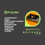 Defrag.mx Podcast Música Revisada・HyunA・Bullion・Jessica Pratt・Deadbrain