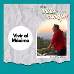 Defrag.mx Podcast De la Vida y otros Cuentos • Vivir la Vida al Máximo