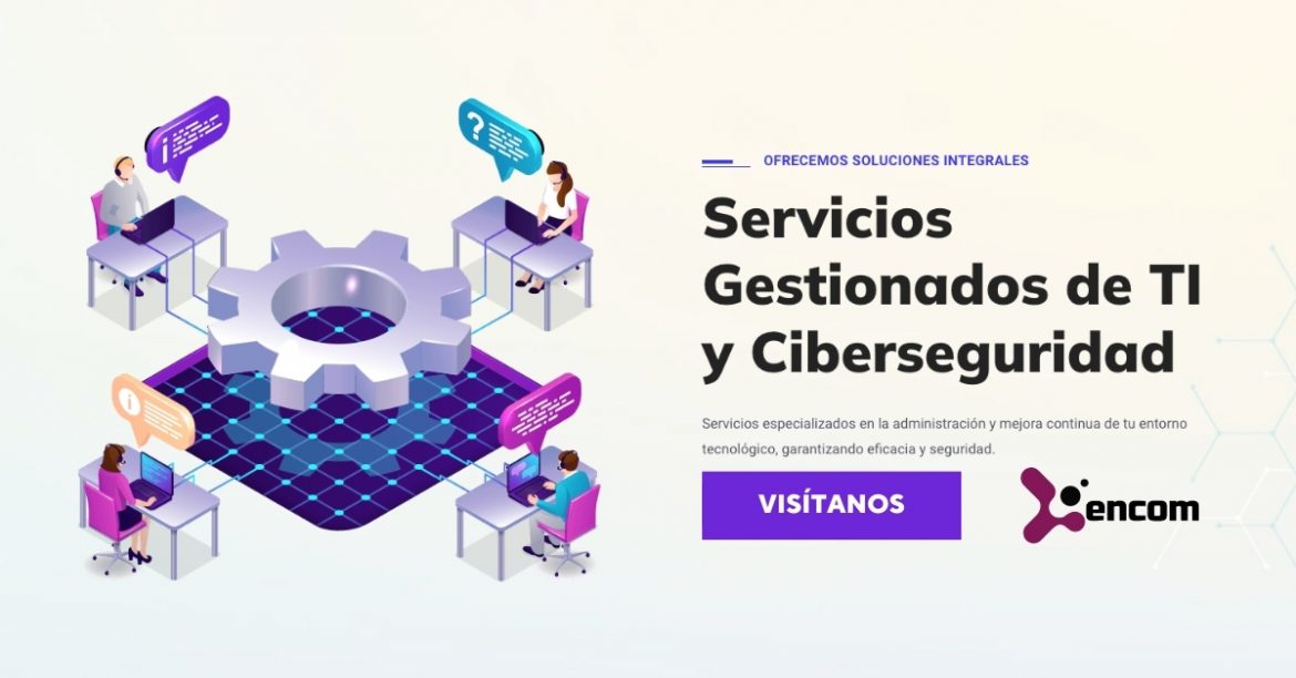 www.encom.com.mx Servicios Gestionados de TI • Ciberseguridad